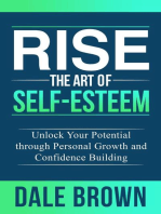 Rise The Art of Self-Esteem: Unlock Your Potential through Personal Growth and Confidence Building