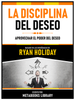 La Disciplina Del Deseo - Basado En Las Enseñanzas De Ryan Holiday: Aprovechando El Poder Del Deseo