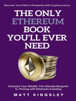 The Only Ethereum Book You'll Ever Need: Unlock Your Financial Future: The Ultimate Ethereum Wealth-Building Guide for Beginners
