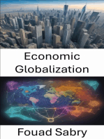 Economic Globalization: Understanding Economic Globalization, Navigating a World Without Borders