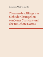 Themen des Alltags aus Sicht der Evangelien von Jesus Christus und der 10 Gebote Gottes