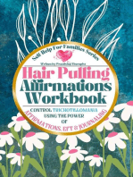 Hair Pulling Affirmations Workbook; Control Trichotillomania Using the Power of Affirmations, EFT and Journaling