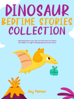Dinosaur Bedtime Stories Collection: Let Your Kids and Toddlers Enjoy Sweet Relaxing Dreams Throughout the Night With These Wonderful Dinosaur Fairy Tales for Children.