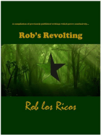 a series of previously published writings, which prove conclusively...ROB'S REVOLTING