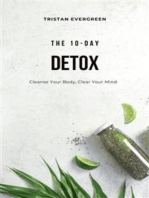 The 10-Day Detox: Cleanse Your Body, Clear Your Mind