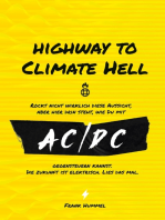 Highway to Climate Hell: Rockt nicht wirklich diese Aussicht, aber hier drin steht, wie du mit AC/DC gegensteuern kannst. Die Zukunft ist Elektrisch. Lies das mal.