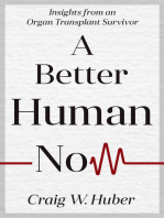 A Better Human Now: Transplant Life, #2