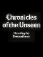 Chronicles of the Unseen: Unveiling the Extraordinary
