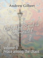 Peace among the chaos: Only the Soul is immortal, #3