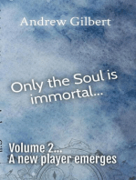 A new player emerges...: Only the Soul is immortal, #2