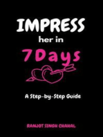 Impress Her in 7 Days: A Step-by-Step Guide