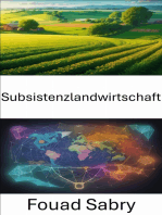 Subsistenzlandwirtschaft: Aufbau einer nachhaltigen Zukunft, Subsistenzlandwirtschaft enthüllt