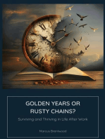 Golden Years or Rusty Chains?: Surviving and Thriving in Life After Work
