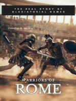Warriors of Rome: The Real Story of Gladiatorial Games