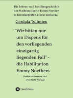 "Wir bitten nur um Dispens für den vorliegenden einzigartig liegenden Fall" – die Habilitation Emmy Noethers: Die Lebens- und Familiengeschichte der Mathematikerin Emmy Noether in Einzelaspekten 2/2021 und 2024