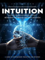 Intuition: Meditation Techniques Enchance Intuition (A Guide to Extrasensory Perception and Intuition)