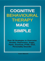 Cognitive Behavioural Therapy Made Simple: Over 50 Strategies to Overcome Anxiety, Depression, Anger, Panic, Insomnia, PTSD, OCD, Personality Disorder