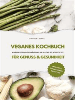 Veganes Kochbuch für Genuss & Gesundheit: Warum gesunde Ernährung im Alltag so wichtig ist - inklusive 150 gesunde Rezepte