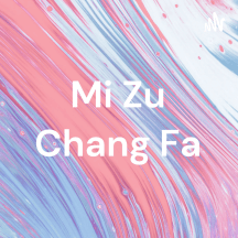 Mi Zu Chang Fa