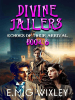 Divine Jailers: Echoes of Their Arrival: Travelling Towards the Present, #6