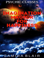 Imagination Magick for Happiness: Psychic Classes, #9