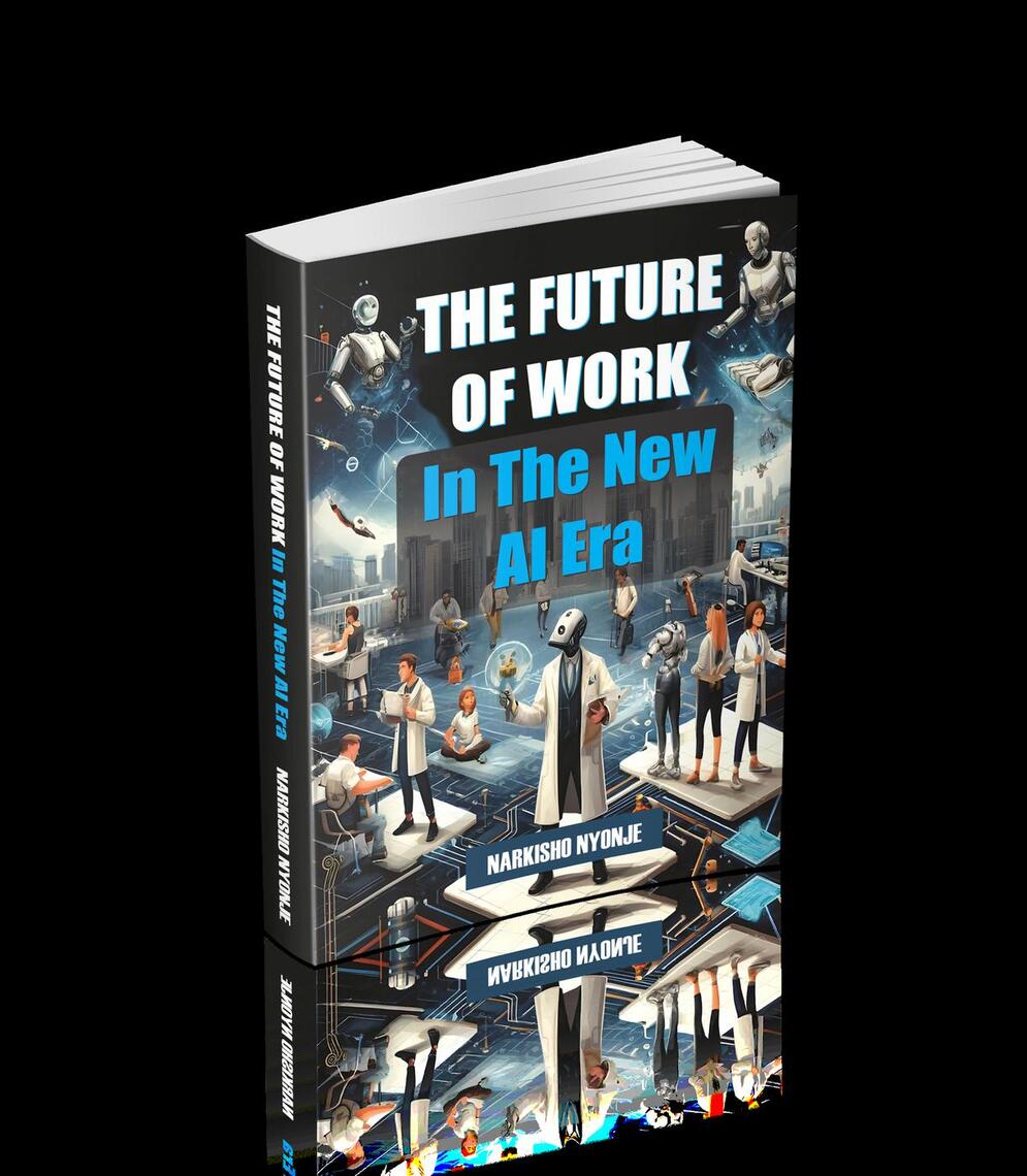 The Future of Work in the New AI Era by Narkisho Nyonje (Ebook) - Read ...