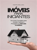 Imóveis para Iniciantes: Um Guia Completo para Investir, Ganhar e Prosperar no Mercado Imobiliário