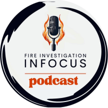 Fire Investigation INFOCUS podcast