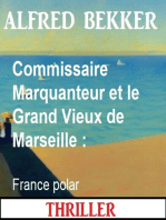 Commissaire Marquanteur et le Grand Vieux de Marseille 