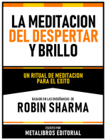 La Meditacion Del Despertar Y Brillo - Basado En Las Enseñanzas De Robin Sharma: Un Ritual De Meditación Para El Exito