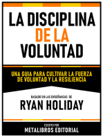 La Disciplina De La Voluntad - Basado En Las Enseñanzas De Ryan Holiday