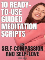 10 Ready-To-Use Guided Meditation Scripts for Self-Compassion and Self-Love: Self-Love Guided Meditation Scripts, #2