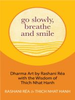 Go Slowly, Breathe and Smile: Dharma Art by Rashani Réa with the Wisdom of Thich Nhat Hanh