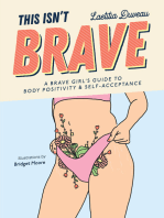 This Isn't Brave: A Brave Girls Guide to Body Positivity & Self-Acceptance