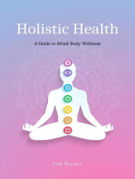 Holistic Health: A Comprehensive Guide to Mind-Body Wellness