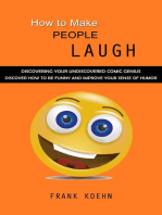 How to Make People Laugh: Discovering Your Undiscovered Comic Genius (Discover How to Be Funny and Improve Your Sense of Humor)