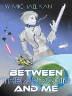 Between the Android and Me