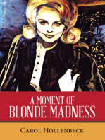 A MOMENT OF BLONDE MADNESS