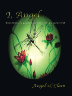 I, Angel: True stories of a psychic's encounters with the spirit world