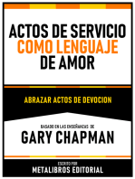 Actos De Servicio Como Lenguaje De Amor - Basado En Las Enseñanzas De Gary Chapman: Abrazar Actos De Devocion