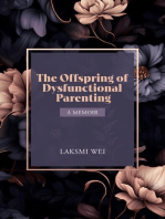 The Offspring of Dysfunctional Parenting: A Memoir