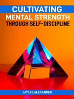 CULTIVATING MENTAL STRENGTH THROUGH SELF-DISCIPLINE: Mastering the Art of Self-Control for Mental Resilience (2024 Guide for Beginners)