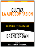 Cultiva La Autocompasion - Basado En Las Enseñanzas De Brene Brown