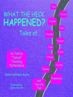 What the Heck Happened?: Tales of Trips, Travails, Traumas, Tours, Triumphs, Transits, Treks, Truths, Traipses, Trip Ups, Tasties, Treasures, and Touristy Tips As Told by “Typical” Traveling Tattletellers