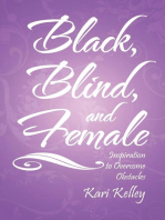 Black, Blind, and Female