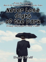 Never Lose Sight of the Dark