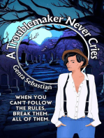 A Troublemaker Never Cries: The Troublemaker Series, #1