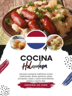 Cocina Holandesa: Aprenda a Preparar Auténticas Recetas Tradicionales, desde Aperitivos, Platos Principales, Sopas y Salsas hasta Bebidas, Postres y mucho más: Sabores del Mundo: Un Viaje Culinario