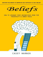 Beliefs: Master You Brain to Improve Self-efficacy & Self-belief (How to Upgrade Your Unconscious Mind for Prosperity & Inner Peace)