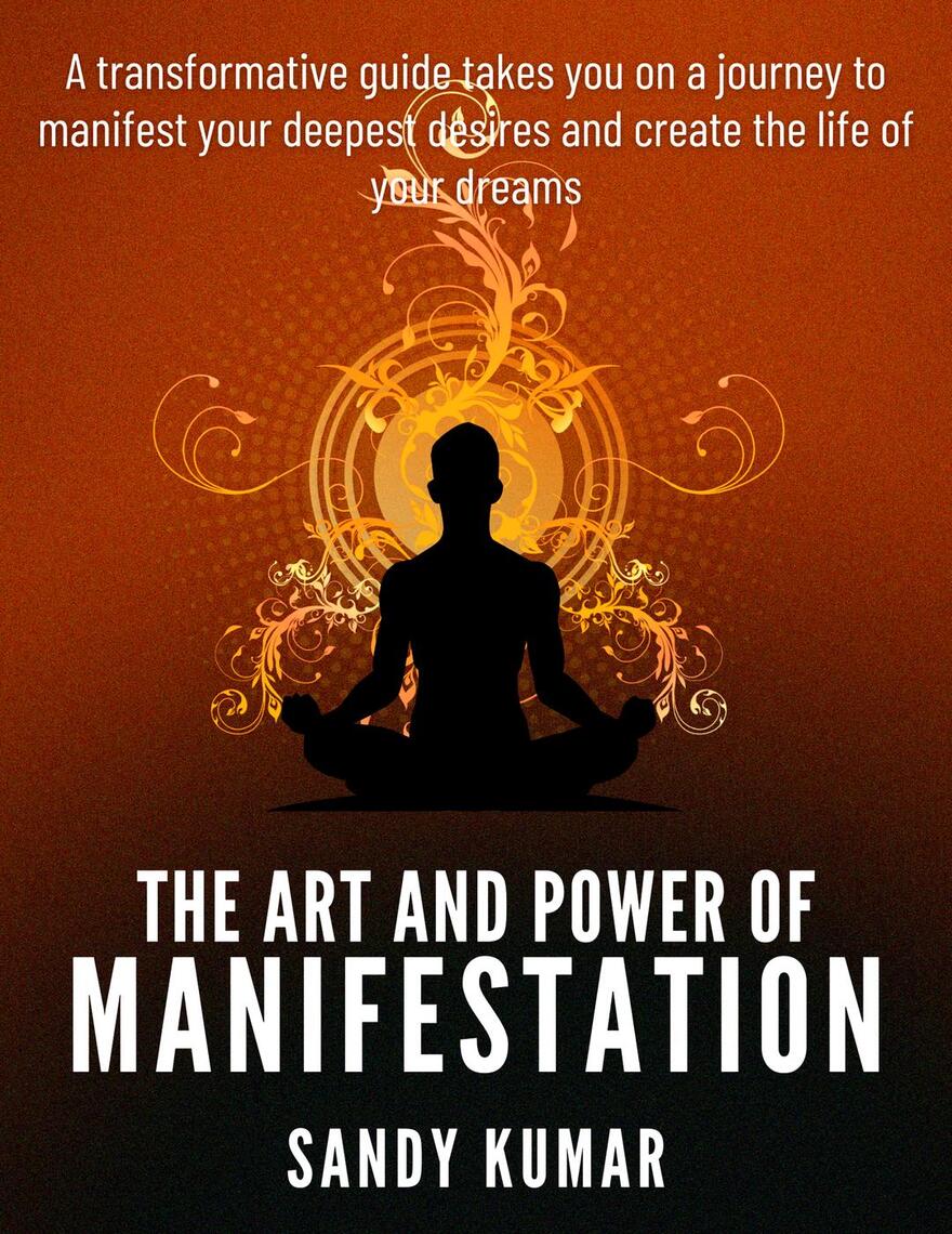 The Art and Power of Manifestation by Sandy Kumar (Ebook) - Read free ...